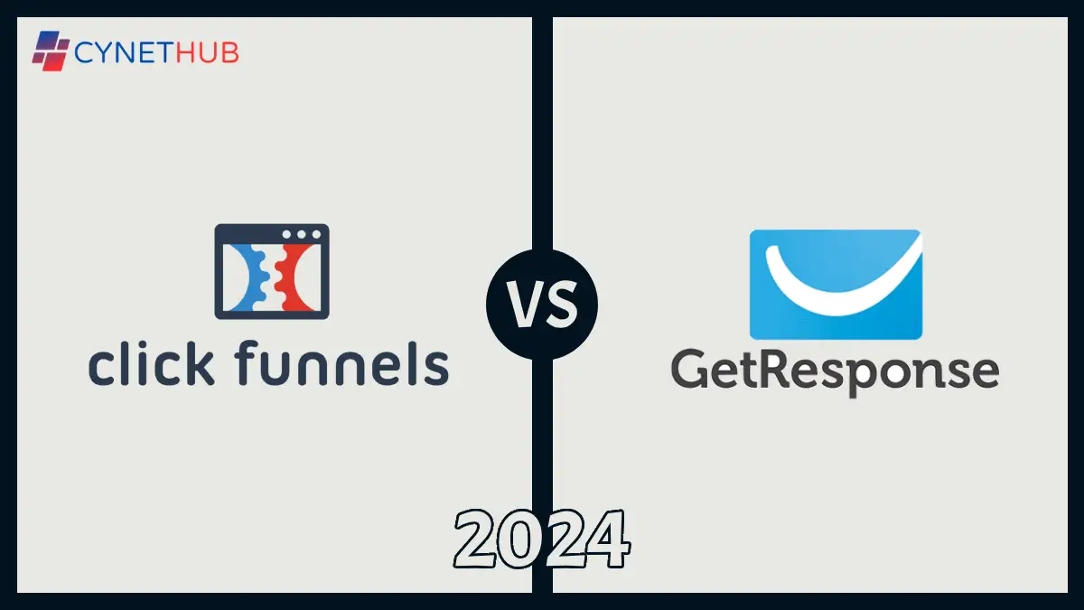 ClickFunnels vs GetResponse 2024: A Comprehensive Guide for Marketers